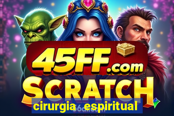 cirurgia espiritual marlon santos